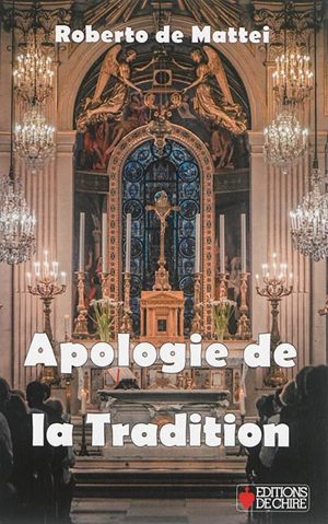 Apologie de la tradition : postface à Vatican II, une histoire à écrire - Roberto De Mattei