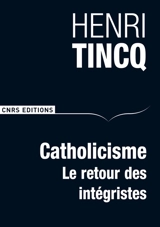 Catholicisme : le retour des intégristes - Henri Tincq