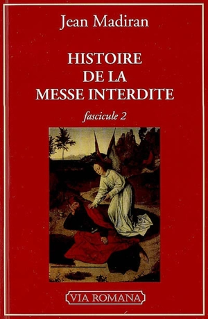 Histoire de la messe interdite. Vol. 2 - Jean Madiran