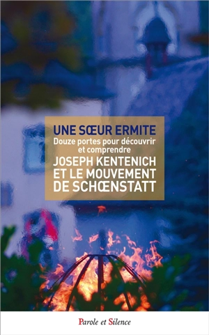 Joseph Kentenich et le mouvement de Schoenstatt : douze portes pour découvrir et comprendre