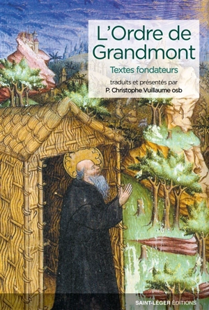 L'ordre de Grandmont : textes fondateurs - Ordre de Grandmont