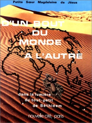 D'un bout du monde à l'autre : 02 : Dans la lumière du tout-petit de Bethléem, 1950-1957 - Magdeleine de Jésus