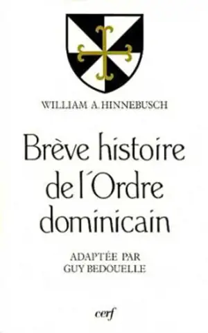 Brève histoire de l'ordre dominicain - WilliamA. Hinnebusch