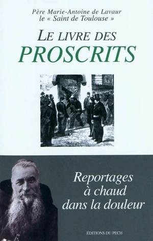 Le livre des proscrits : reportages à chaud dans la douleur - Marie-Antoine