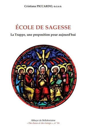 Ecole de sagesse : la Trappe, une proposition pour aujourd'hui - Cristiana Piccardo