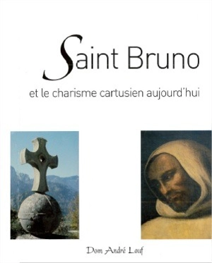 Saint Bruno et le charisme cartusien aujourd'hui - André Louf