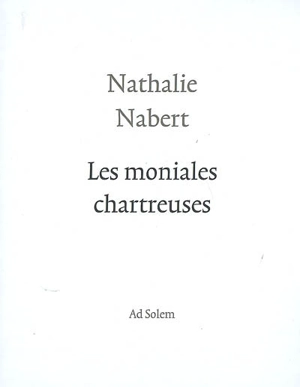 Les moniales chartreuses - Nathalie Nabert