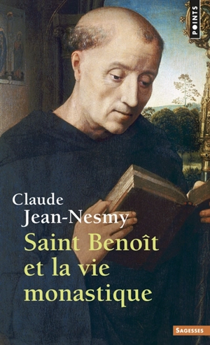 Saint Benoit et la vie monastique - Claude Jean-Nesmy