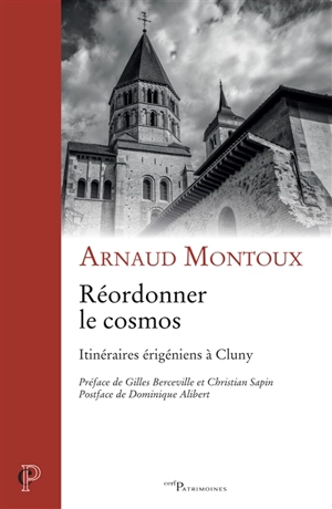 Réordonner le cosmos : itinéraires érigéniens à Cluny - Arnaud Montoux