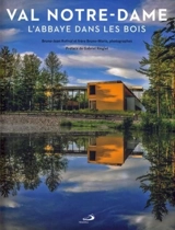 Val Notre-Dame : abbaye dans les bois - Bruno Rotival