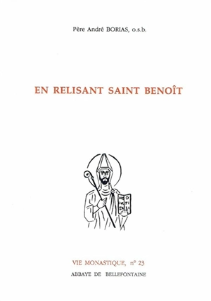 En relisant saint Benoît - André Borias