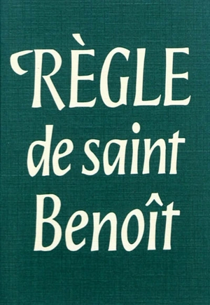 La règle de saint Benoît - Benoît