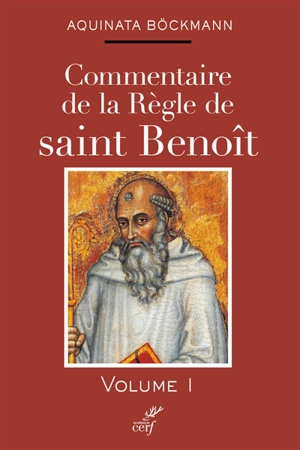 Commentaire de la Règle de saint Benoît. Vol. 1 - Aquinata Böckmann