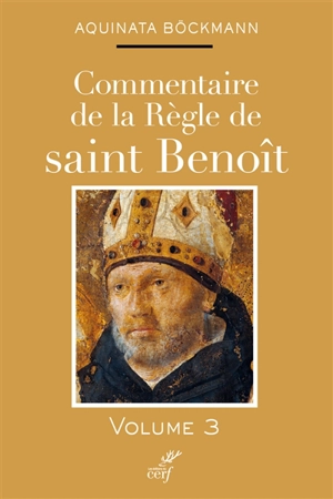 Commentaire de la Règle de saint Benoît. Vol. 3 - Aquinata Böckmann