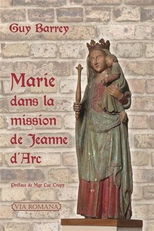 Marie dans la mission de Jeanne d'Arc - Guy Barrey