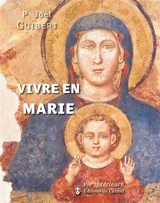 Vivre en Marie - Joël Guibert