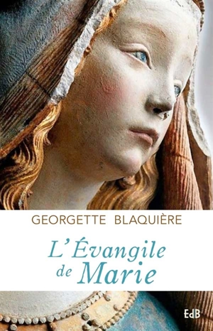 L'Evangile de Marie - Georgette Blaquière