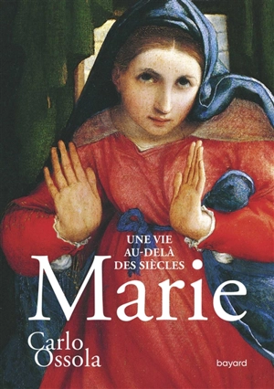 Marie : une vie au-delà des siècles - Carlo Maria Ossola