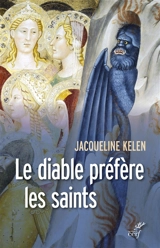Le diable préfère les saints - Jacqueline Kelen