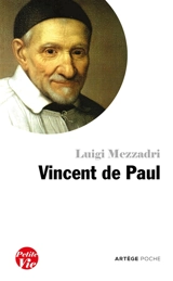 Petite vie de saint Vincent de Paul - Luigi Mezzadri