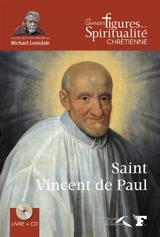 Saint Vincent de Paul : 1581-1660 - Marie-Joëlle Guillaume
