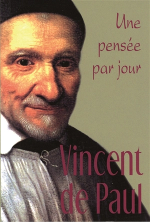 Vincent de Paul, une pensée par jour - Vincent de Paul