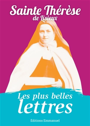 Les plus belles lettres de Thérèse de Lisieux - Thérèse de l'Enfant-Jésus