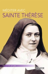 Méditer avec sainte Thérèse de Lisieux : une pensée par jour - Thérèse de l'Enfant-Jésus