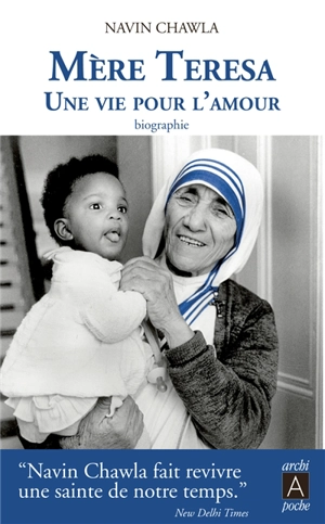 Mère Teresa : une vie pour l'amour - Navin Chawla