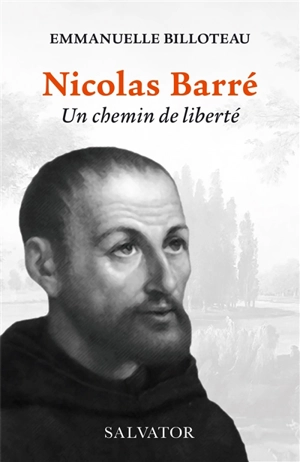 Nicolas Barré : un chemin de liberté - Emmanuelle Billoteau