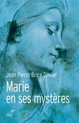 Toujours vierge : Marie en ses mystères - Jean-Pierre Brice Olivier