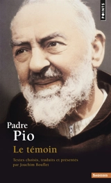 Padre Pio : le témoin - Pio da Pietrelcina
