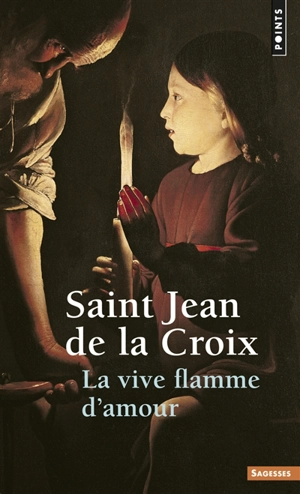 La vive flamme d'amour - Jean de la Croix