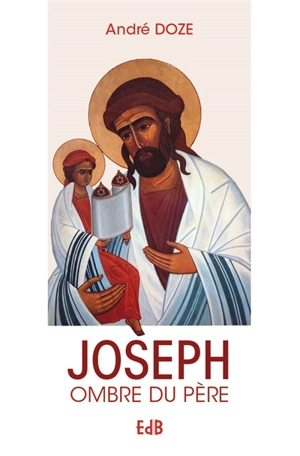 Joseph, ombre du Père - André Doze