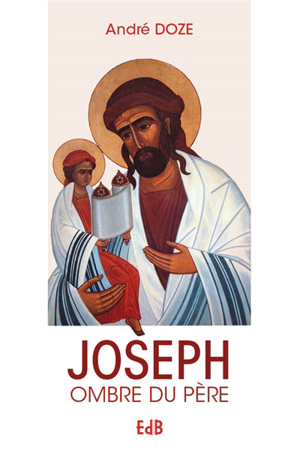 Joseph, ombre du père - André Doze