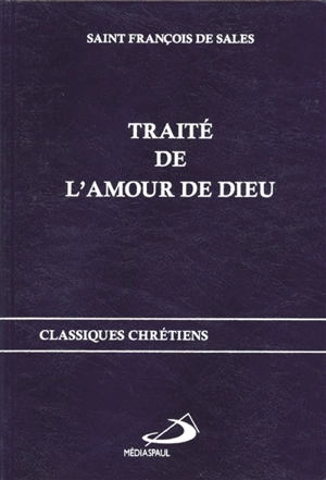 Traité de l'amour de Dieu - François de Sales