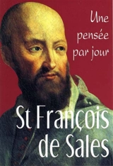 St François de Sales, une pensée par jour - François de Sales