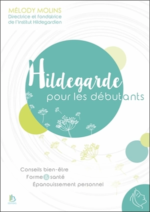 Hildegarde pour les débutants - Mélody Molins