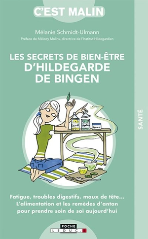 Les secrets de bien-être d'Hildegarde de Bingen - Mélanie Schmidt-Ulmann