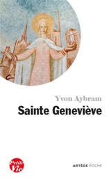 Petite vie de sainte Geneviève : 421-502 - Yvon Aybram