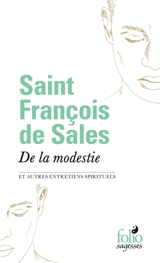 De la modestie : et autres entretiens spirituels - François de Sales