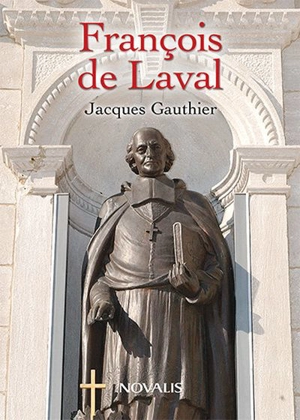 François de Laval - Jacques Gauthier