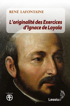 L'originalité des Exercices d'Ignace de Loyola - René Lafontaine