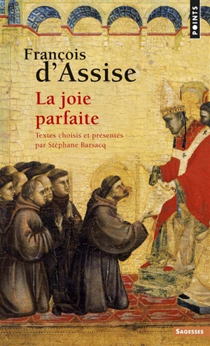 François d'Assise : la joie parfaite - François d'Assise