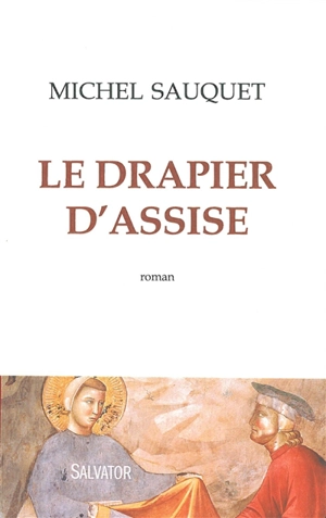 Le drapier d'Assise - Michel Sauquet