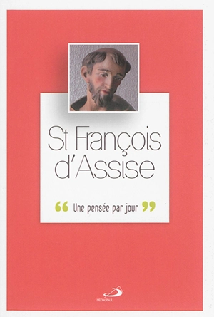 Saint François d'Assise : une pensée par jour - François d'Assise