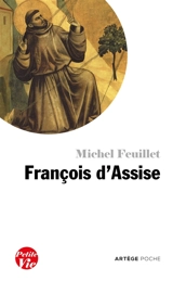 Petite vie de François d'Assise - Michel Feuillet