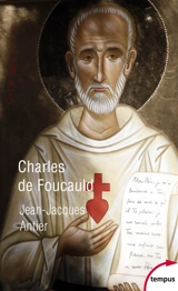 Charles de Foucauld - Jean-Jacques Antier