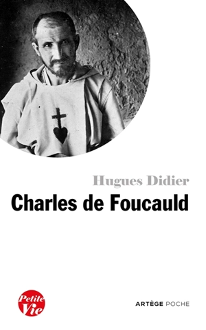 Petite vie de Charles de Foucauld - Hugues Didier