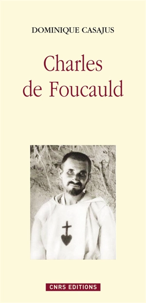 Charles de Foucauld : moine et savant - Dominique Casajus